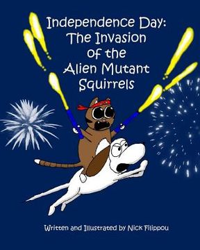 portada Independence Day: The Invasion of the Alien Mutant Squirrels (in English)