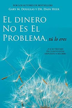 portada El Dinero no es el Problema, tú lo Eres - Money is not the Problem Spanish (in Spanish)