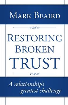 portada Restoring Broken Trust: A Relationship's Greatest Challenge