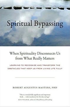 portada Spiritual Bypassing: When Spirituality Disconnects us From What Really Matters (en Inglés)