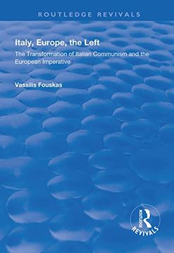 portada Italy, Europe, the Left: The Transformation of Italian Communism and the European Imperative (en Inglés)