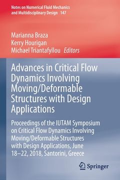 portada Advances in Critical Flow Dynamics Involving Moving/Deformable Structures with Design Applications: Proceedings of the Iutam Symposium on Critical Flo (en Inglés)