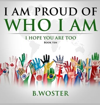 portada I Am Proud of Who I Am: I hope you are too (Book Ten) (en Inglés)
