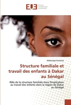 portada Structure familiale et travail des enfants à Dakar au Sénégal (en Francés)