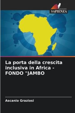 portada La porta della crescita inclusiva in Africa - FONDO "JAMBO (en Italiano)