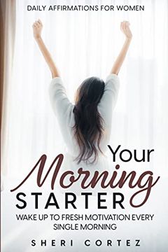 portada Daily Affirmations for Women: Your Morning Starter - Wake up to Fresh Motivation Every Single Morning (en Inglés)