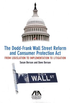 portada The Dodd-Frank Wall Street Reform and Consumer Protection Act: From Legislation to Implementation to Litigation (en Inglés)