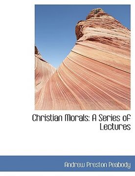 portada christian morals: a series of lectures (large print edition)