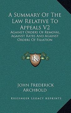 portada a summary of the law relative to appeals v2: against orders of removal, against rates and against orders of filiation
