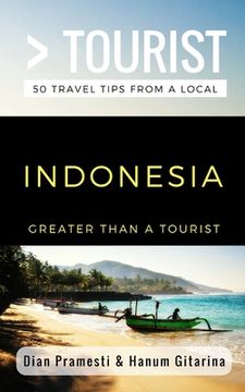 portada Greater Than a Tourist- Indonesia: 50 Travel Tips from a Local (en Inglés)