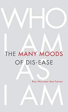 portada The Many Moods of Dis-Ease: Who i am as i am (en Inglés)