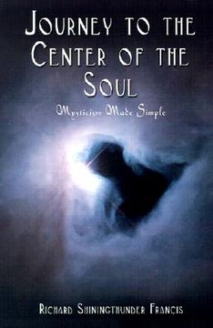 portada journey to the center of the soul: mysticism made simple (en Inglés)