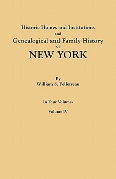 portada historic homes and institutions and genealogical and family history of new york. in four volumes. volume iv (en Inglés)