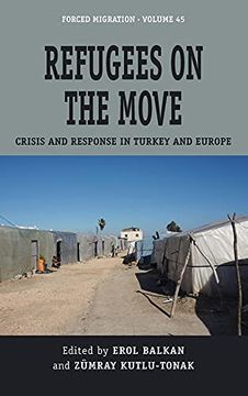 portada Refugees on the Move: Crisis and Response in Turkey and Europe: 45 (Forced Migration, 45) (in English)