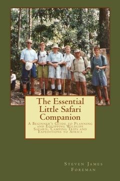 portada The Essential Little Safari Companion: A Handbook for Planning and Equipping Wildlife Safaris, Camping Trips and Expeditions to Africa