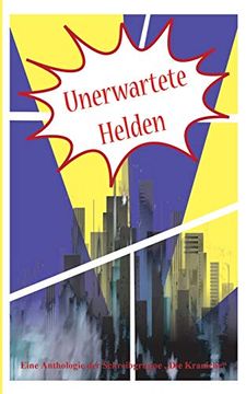 portada Unerwartete Helden: Eine Anthologie der Schreibwerkstatt die Kraniche (en Alemán)