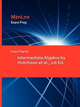 portada exam prep for intermediate algebra by hutchison et al., 1st ed. (en Inglés)