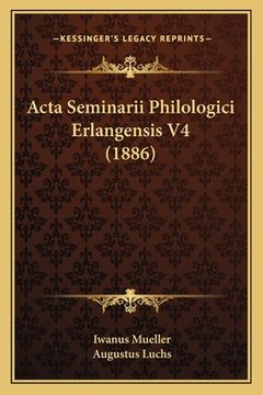 portada Acta Seminarii Philologici Erlangensis V4 (1886) (in Latin)