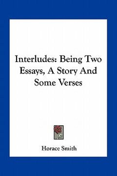 portada interludes: being two essays, a story and some verses (in English)