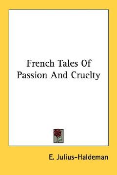 portada french tales of passion and cruelty (en Inglés)
