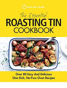 portada The Essential Roasting tin Cookbook: Over 80 Easy and Delicious one Dish, No-Fuss Oven Recipes (en Inglés)