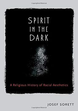 portada Spirit in the Dark: A Religious History of Racial Aesthetics 