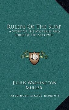 portada rulers of the surf: a story of the mysteries and perils of the sea (1910) (en Inglés)