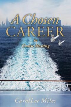 portada A Chosen Career: In Cruise Hosting (en Inglés)