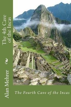 portada The 4th Cave of the Incas: The Eternal Search (en Inglés)