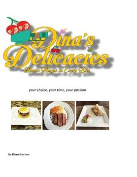 portada Dina's Delicacies Movie Magic in Every Bite: your choice, your time, your passion