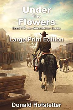 portada Under the Flowers - Large Print (The Windcatcher Series) (in English)