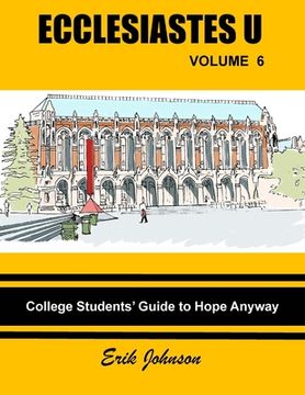 portada Ecclesiastes U Vol. 6: College Students' Guide to Hope Anyway (en Inglés)