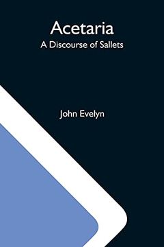 portada Acetaria: A Discourse of Sallets (en Inglés)