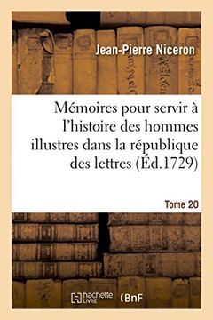 portada Memoires Pour Servir A L'Histoire Des Hommes Illustres Dans La Republique Des Lettres. Tome 20 (Litterature) (French Edition)