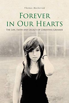portada Forever in our Hearts: The Life, Faith and Legacy of Christina Grimmie 