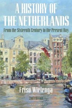 portada A History of the Netherlands: From the Sixteenth Century to the Present day (en Inglés)