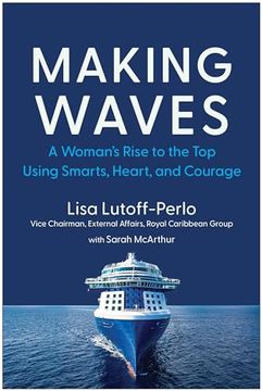 portada Making Waves: A Woman's Rise to the top Using Smarts, Heart, and Courage (en Inglés)