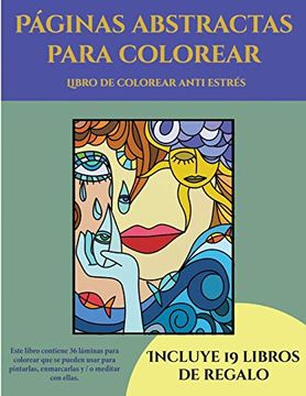 portada Libro de Colorear Anti Estrés (Páginas Abstractas Para Colorear): Este Libro Contiene 36 Láminas Para Colorear que se Pueden Usar Para Pintarlas,. Y Descargarse en e Incluye Otros 19 l (in Spanish)