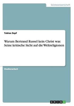 portada Warum Bertrand Russel kein Christ war. Seine kritische Sicht auf die Weltreligionen