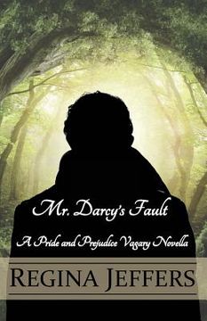 portada Mr. Darcy's Fault: A Pride and Prejudice Vagary Novella (en Inglés)