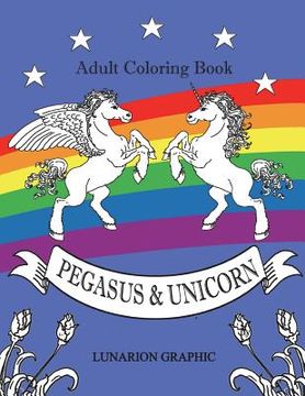 portada Adult Coloring Book Unicorn & Pegasus: Best Coloring Book for Relaxation and Stress Releaving (en Inglés)