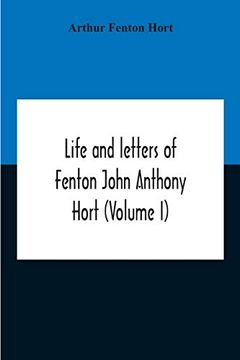 portada Life And Letters Of Fenton John Anthony Hort (Volume I) 