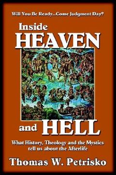 portada inside heaven and hell: what history, theology and the mystics tell us about the afterlife (in English)