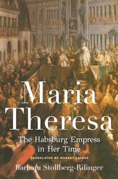 portada Maria Theresa: The Habsburg Empress in her Time (en Inglés)