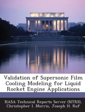portada Validation of Supersonic Film Cooling Modeling for Liquid Rocket Engine Applications (en Inglés)