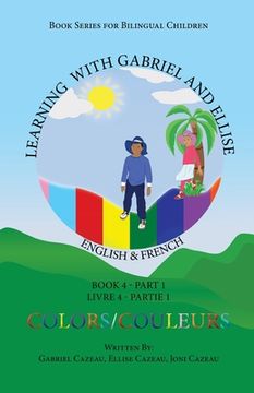 portada Learning With Gabriel and Ellise: Book Four- Colors Part 1 (en Inglés)