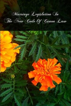 portada Marriage Legislation In The New Code Of Canon Law (en Inglés)