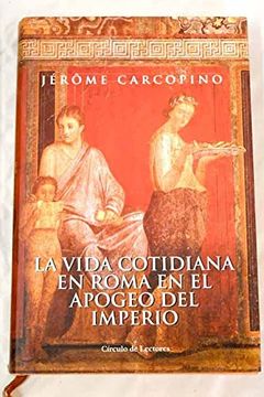 portada La Vida Cotidiana en Roma en el Apogeo del Imperio Carcopino, Jérôme