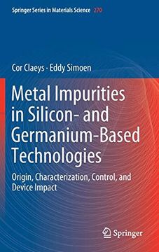 portada Metal Impurities in Silicon- and Germanium-Based Technologies: Origin, Characterization, Control, and Device Impact (Springer Series in Materials Science) (en Inglés)