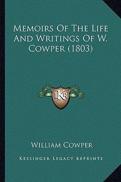 portada memoirs of the life and writings of w. cowper (1803) (in English)